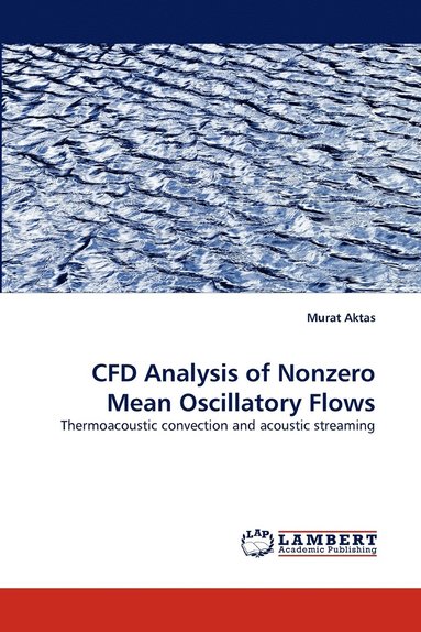 bokomslag CFD Analysis of Nonzero Mean Oscillatory Flows