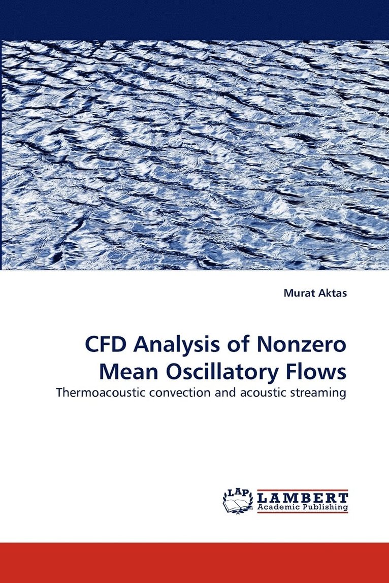 CFD Analysis of Nonzero Mean Oscillatory Flows 1
