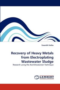 bokomslag Recovery of Heavy Metals from Electroplating Wastewater Sludge