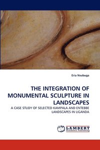 bokomslag The Integration of Monumental Sculpture in Landscapes