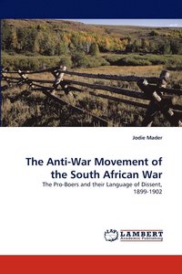 bokomslag The Anti-War Movement of the South African War