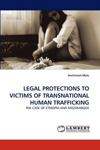 bokomslag Legal Protections to Victims of Transnational Human Trafficking