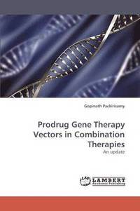 bokomslag Prodrug Gene Therapy Vectors in Combination Therapies