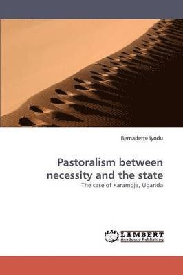 Pastoralism Between Necessity and the State 1