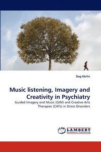 bokomslag Music listening, Imagery and Creativity in Psychiatry