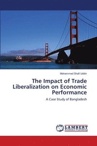 bokomslag The Impact of Trade Liberalization on Economic Performance