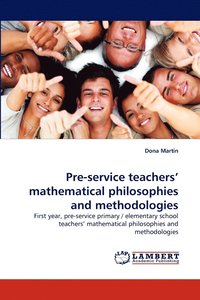 bokomslag Pre-service teachers' mathematical philosophies and methodologies