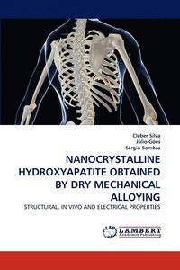 bokomslag Nanocrystalline Hydroxyapatite Obtained by Dry Mechanical Alloying