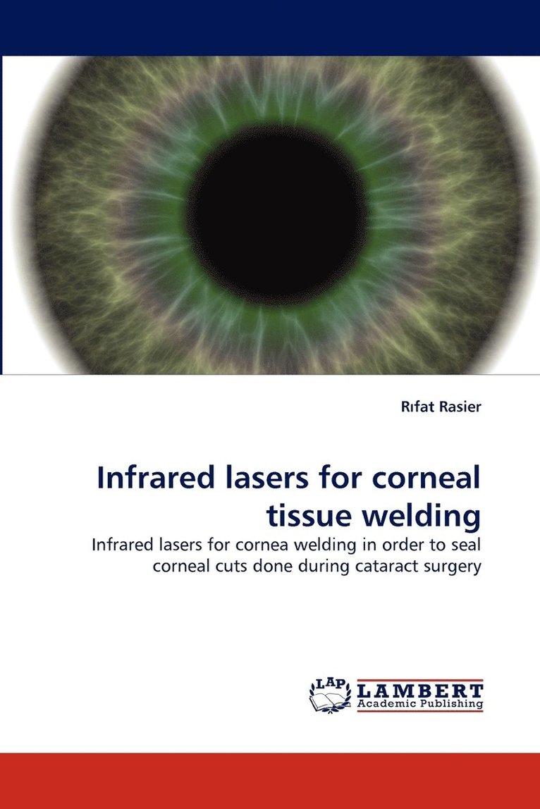 Infrared Lasers for Corneal Tissue Welding 1
