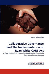bokomslag Collaborative Governance and The Implementation of Ryan White CARE Act