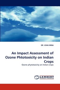 bokomslag An Impact Assessment of Ozone Phtotoxicity on Indian Crops