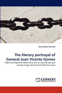bokomslag The Literary Portrayal of General Juan Vicente Gomez