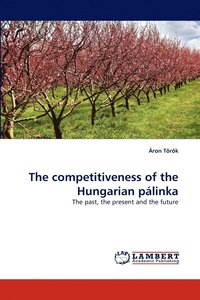 bokomslag The Competitiveness of the Hungarian Palinka