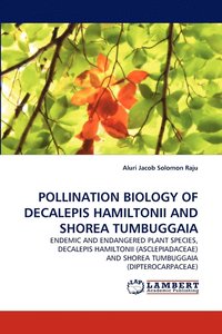 bokomslag Pollination Biology of Decalepis Hamiltonii and Shorea Tumbuggaia