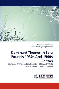 bokomslag Dominant Themes In Ezra Pound's 1930s And 1940s Cantos
