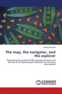 bokomslag The map, the navigator, and the explorer