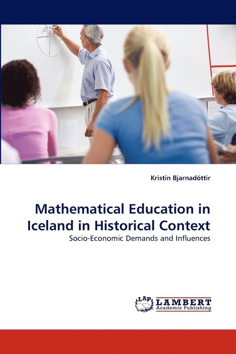 Mathematical Education in Iceland in Historical Context 1