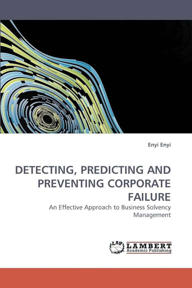 Detecting, Predicting and Preventing Corporate Failure 1
