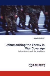 bokomslag Dehumanizing the Enemy in War Coverage