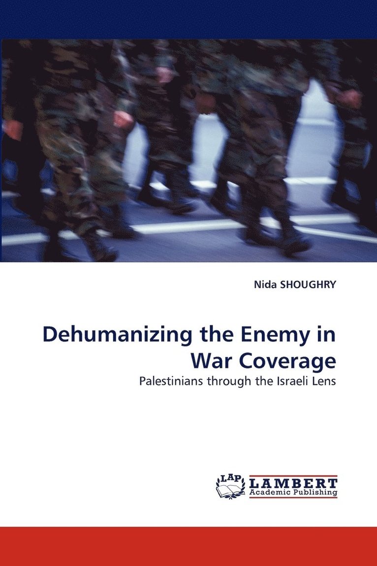 Dehumanizing the Enemy in War Coverage 1