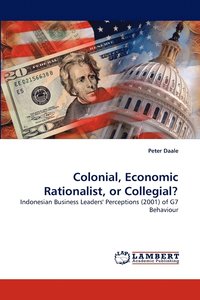 bokomslag Colonial, Economic Rationalist, or Collegial?