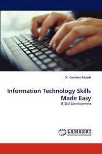 bokomslag Information Technology Skills Made Easy
