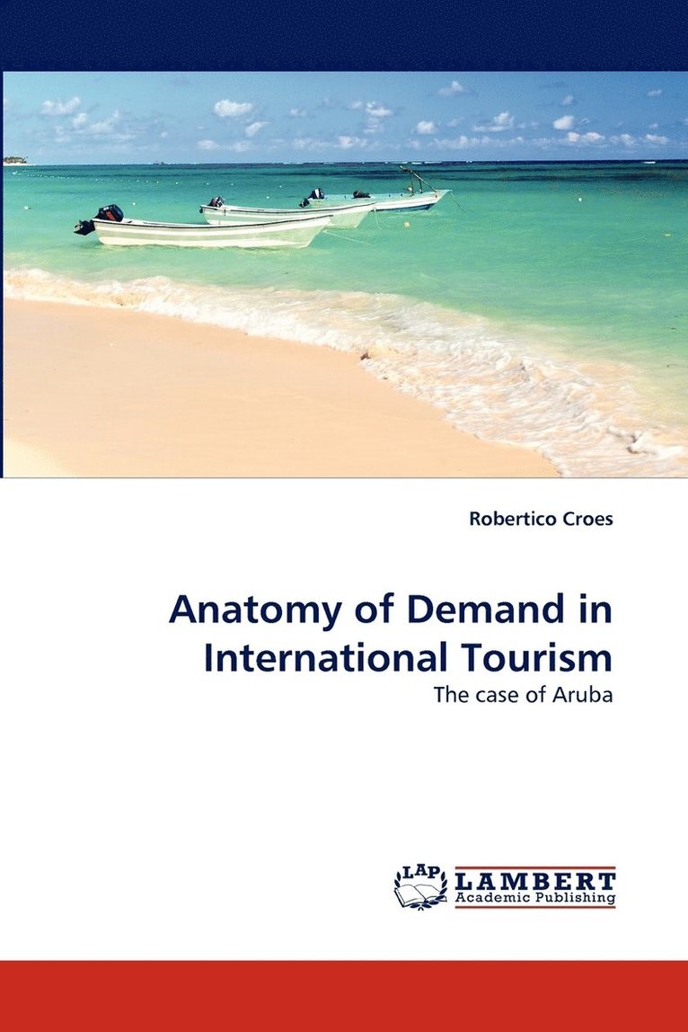 Anatomy of Demand in International Tourism 1