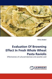 bokomslag Evaluation of Browning Effect in Fresh Whole Wheat Pasta Raviolis