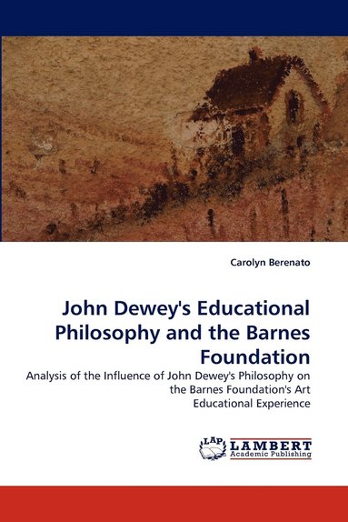 bokomslag John Dewey's Educational Philosophy and the Barnes Foundation