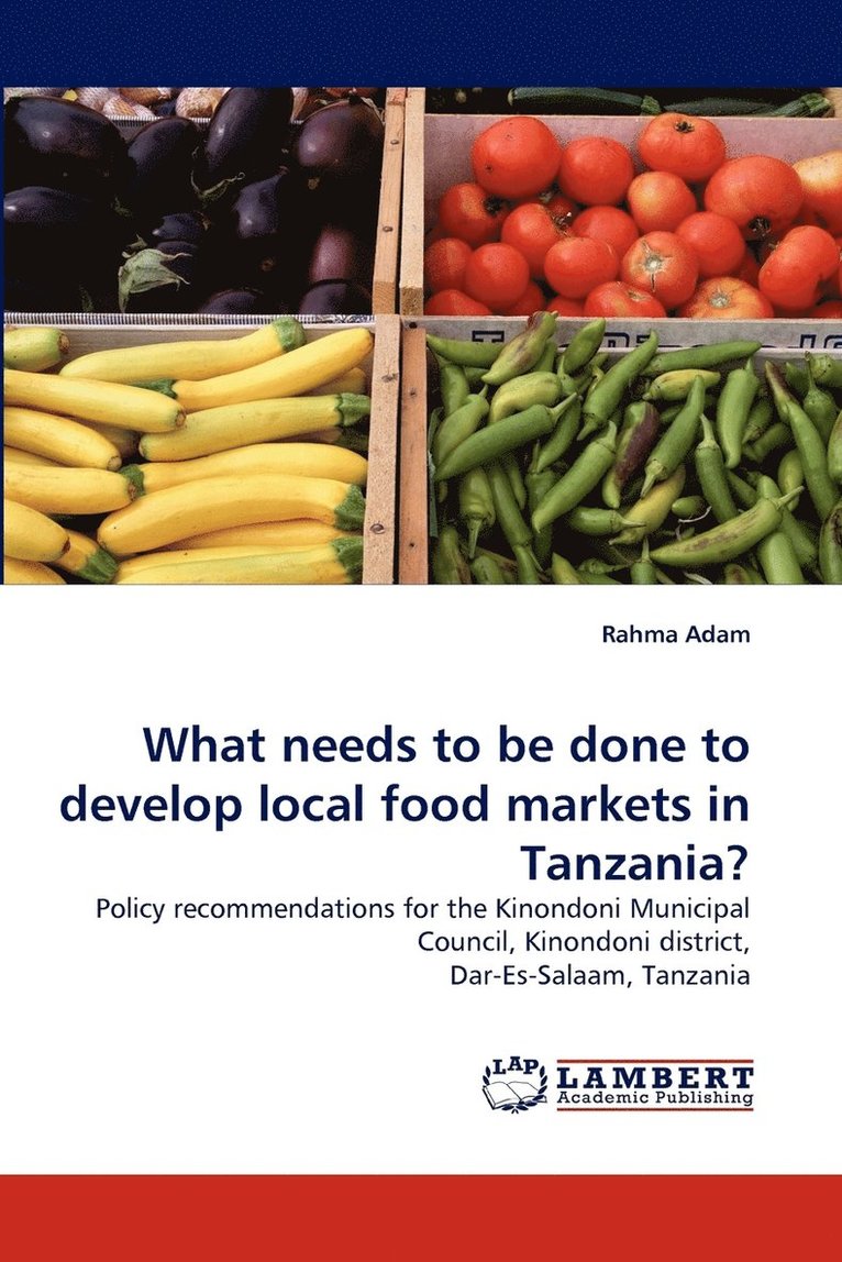 What needs to be done to develop local food markets in Tanzania? 1