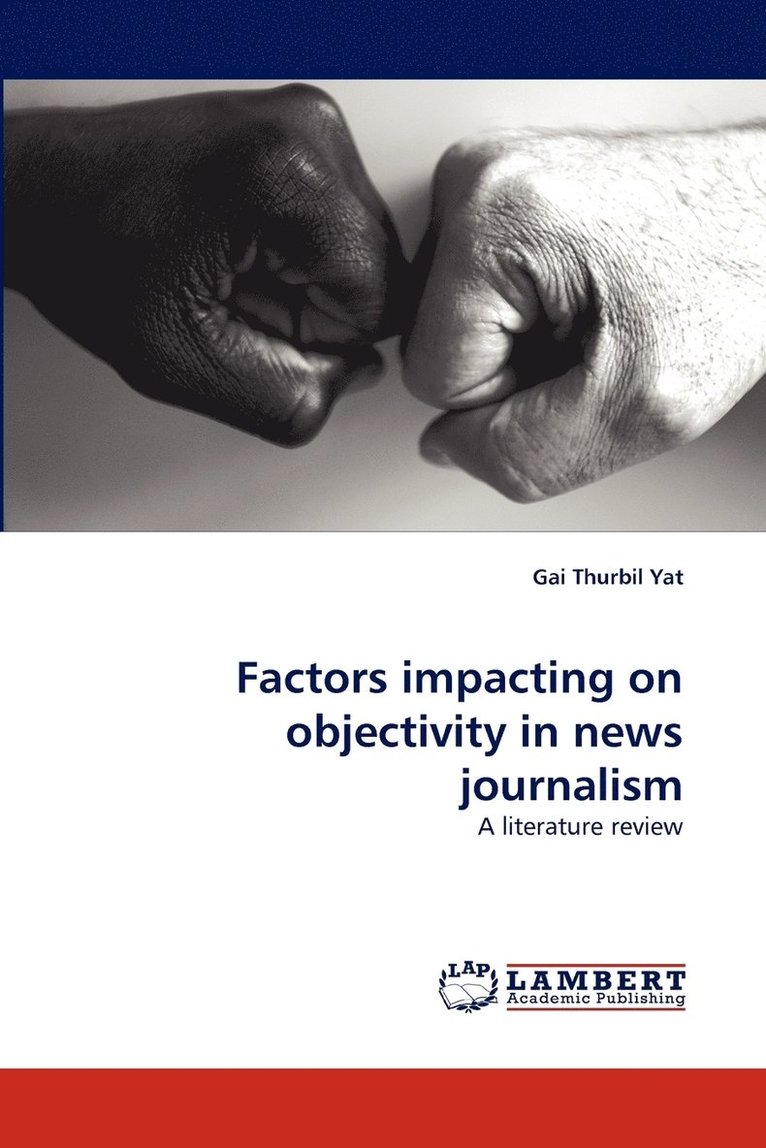 Factors impacting on objectivity in news journalism 1