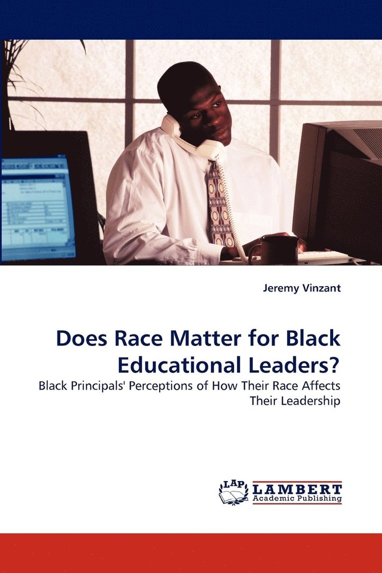 Does Race Matter for Black Educational Leaders? 1