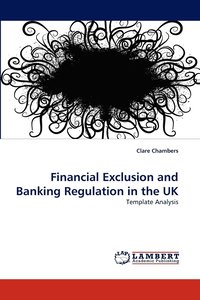 bokomslag Financial Exclusion and Banking Regulation in the UK