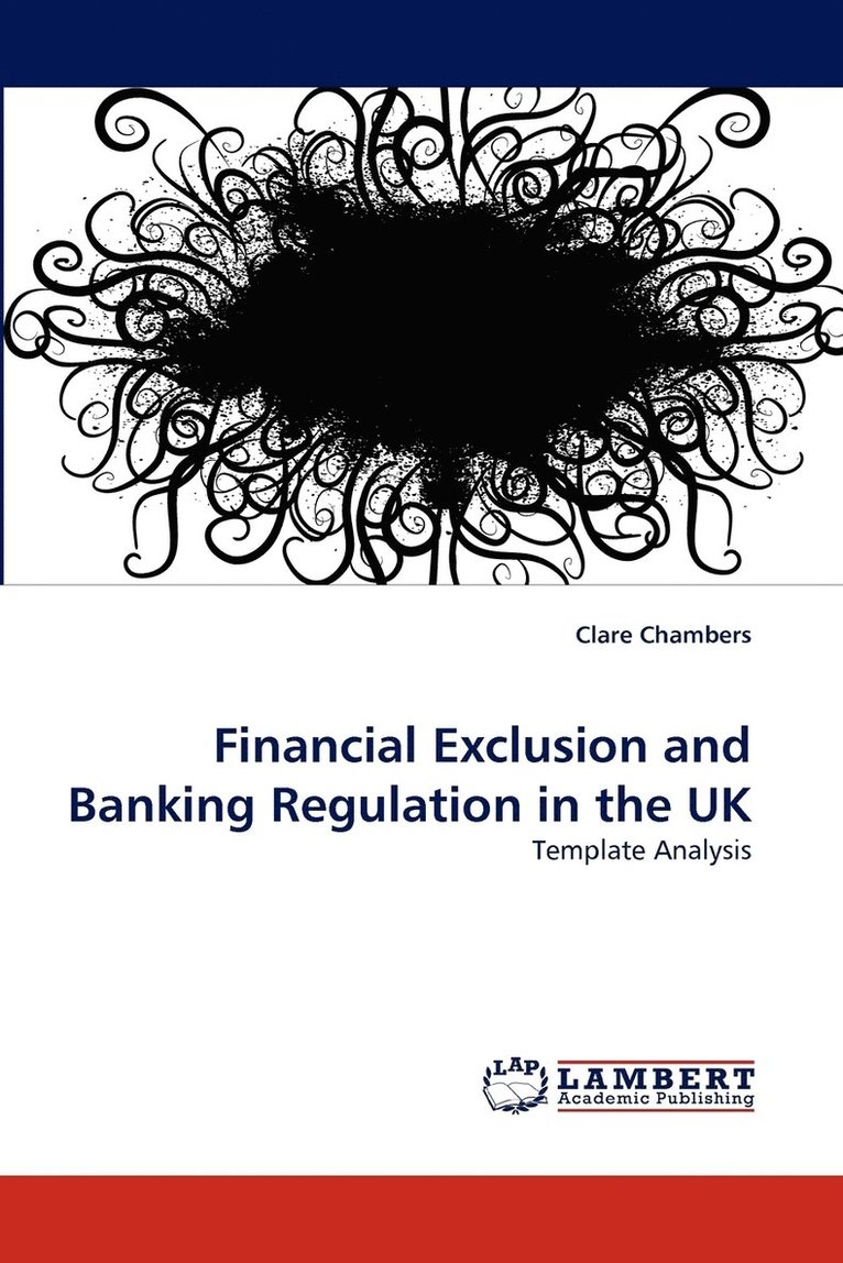 Financial Exclusion and Banking Regulation in the UK 1