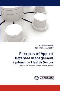 bokomslag Principles of Applied Database Management System for Health Sector