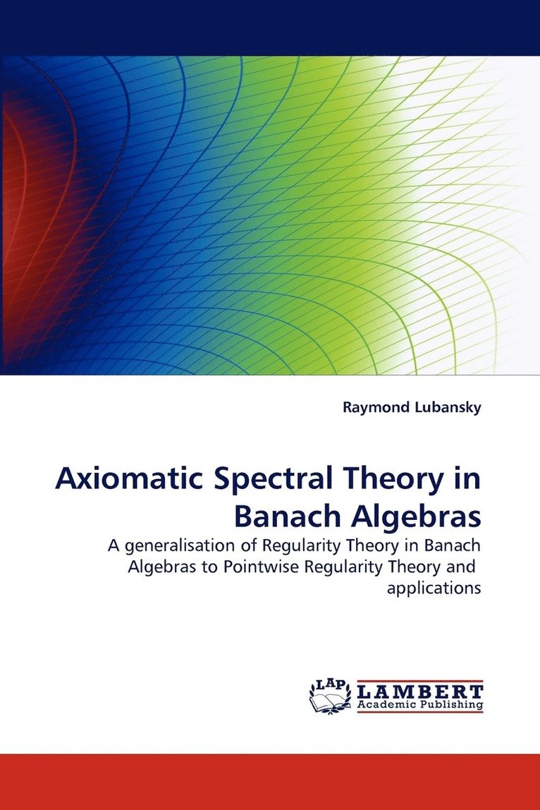 Axiomatic Spectral Theory in Banach Algebras 1