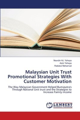 bokomslag Malaysian Unit Trust Promotional Strategies With Customer Motivation