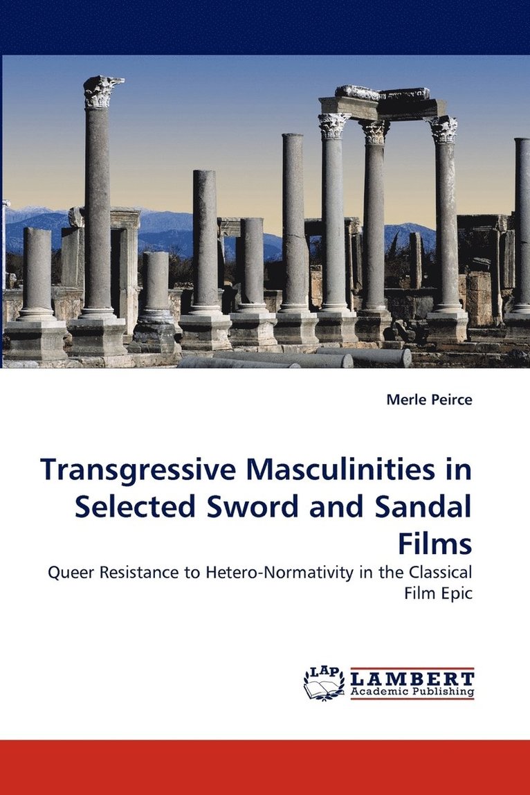 Transgressive Masculinities in Selected Sword and Sandal Films 1