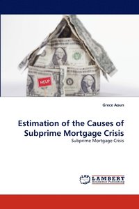 bokomslag Estimation of the Causes of Subprime Mortgage Crisis