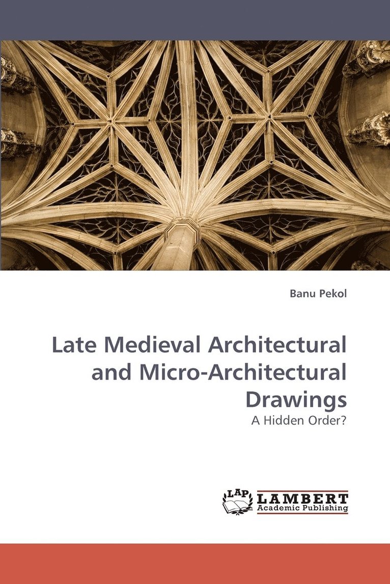 Late Medieval Architectural and Micro-Architectural Drawings 1