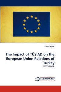 bokomslag The Impact of Tus Ad on the European Union Relations of Turkey