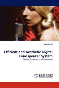 bokomslag Efficient and Aesthetic Digital Loudspeaker System