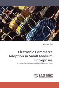 bokomslag Electronic Commerce Adoption in Small Medium Entreprises
