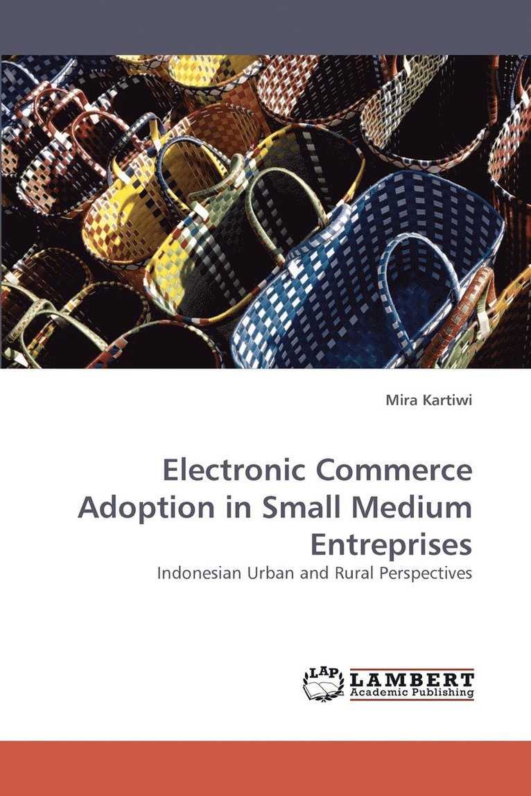 Electronic Commerce Adoption in Small Medium Entreprises 1