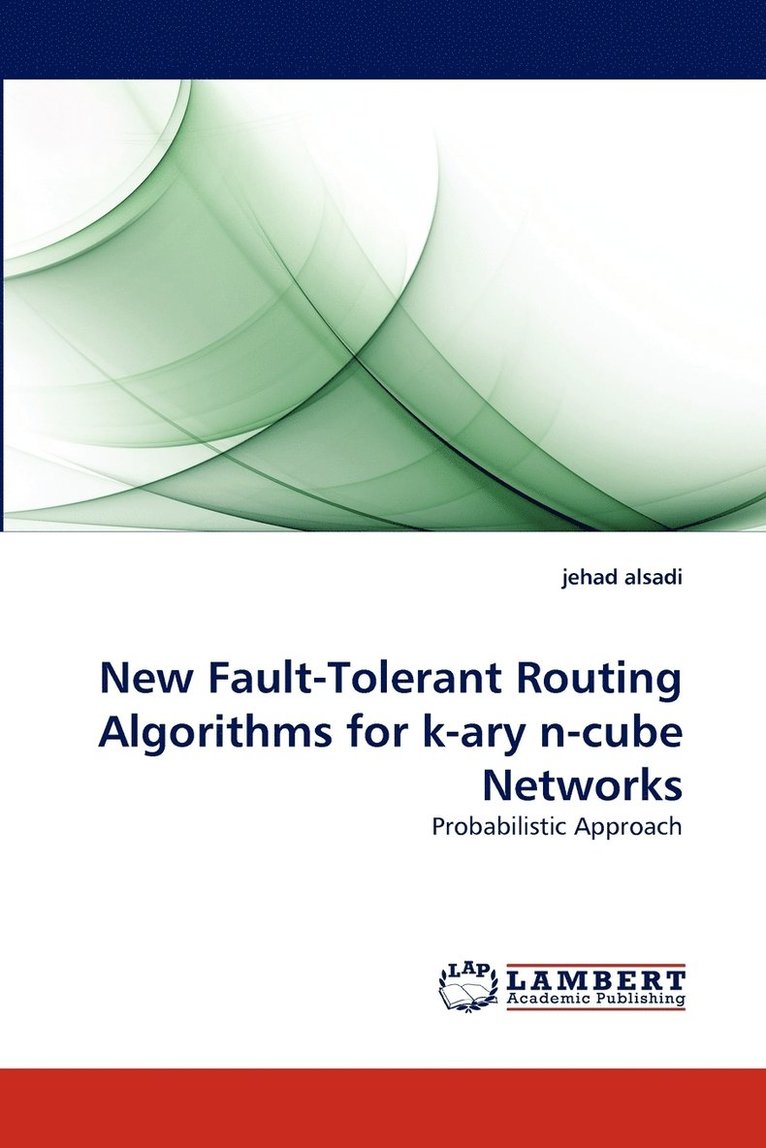 New Fault-Tolerant Routing Algorithms for k-ary n-cube Networks 1