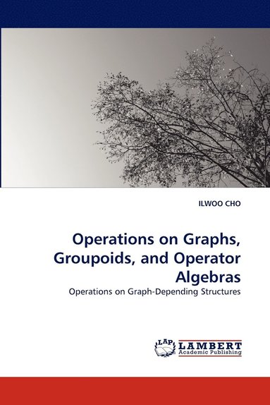 bokomslag Operations on Graphs, Groupoids, and Operator Algebras
