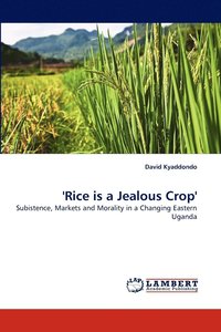bokomslag 'Rice Is a Jealous Crop'
