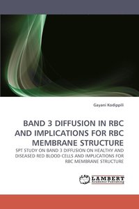 bokomslag Band 3 Diffusion in Rbc and Implications for Rbc Membrane Structure