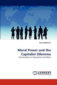 bokomslag Moral Power and the Capitalist Dilemma
