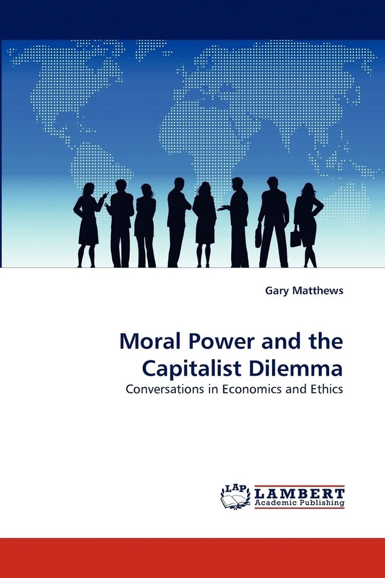 Moral Power and the Capitalist Dilemma 1